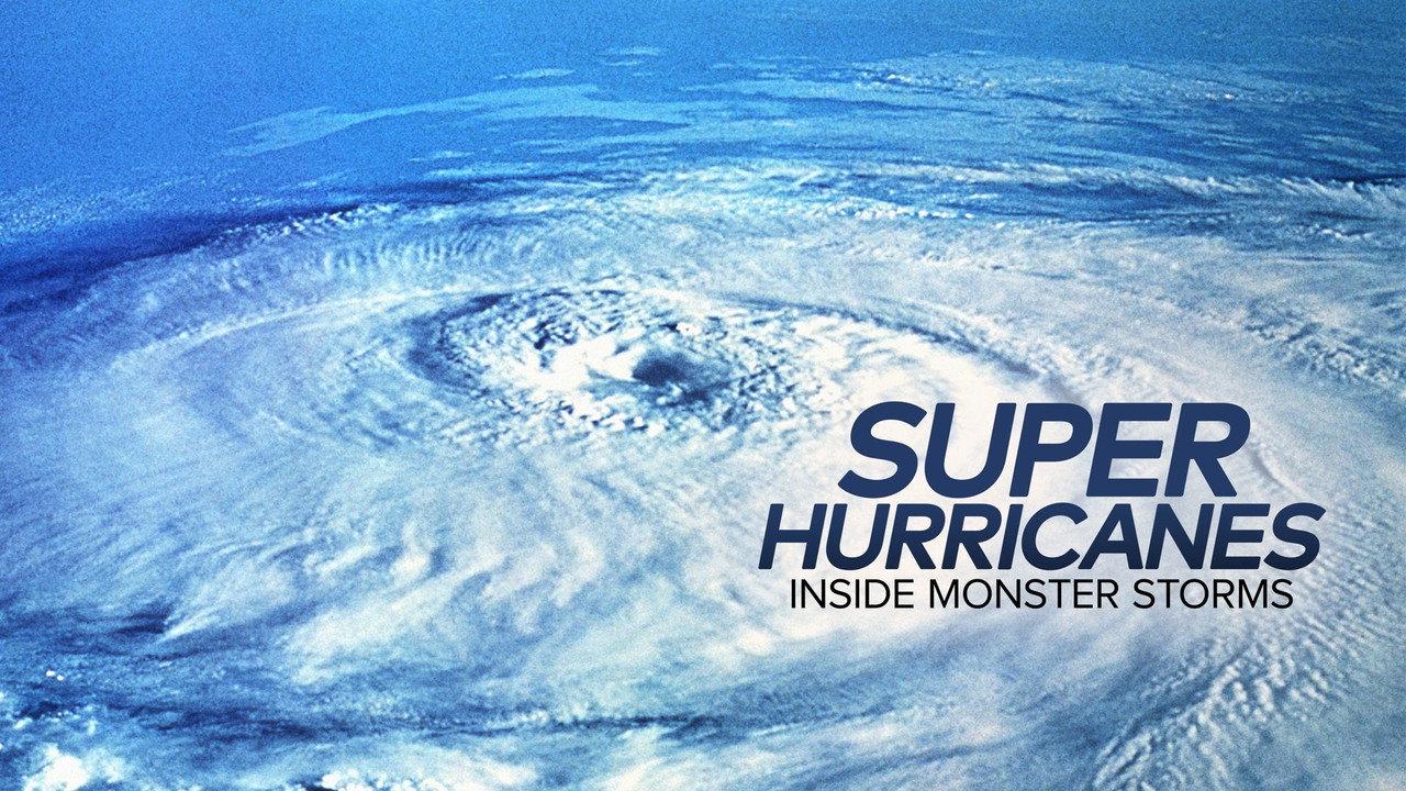 Super Hurricanes: Inside Monster Storms backdrop