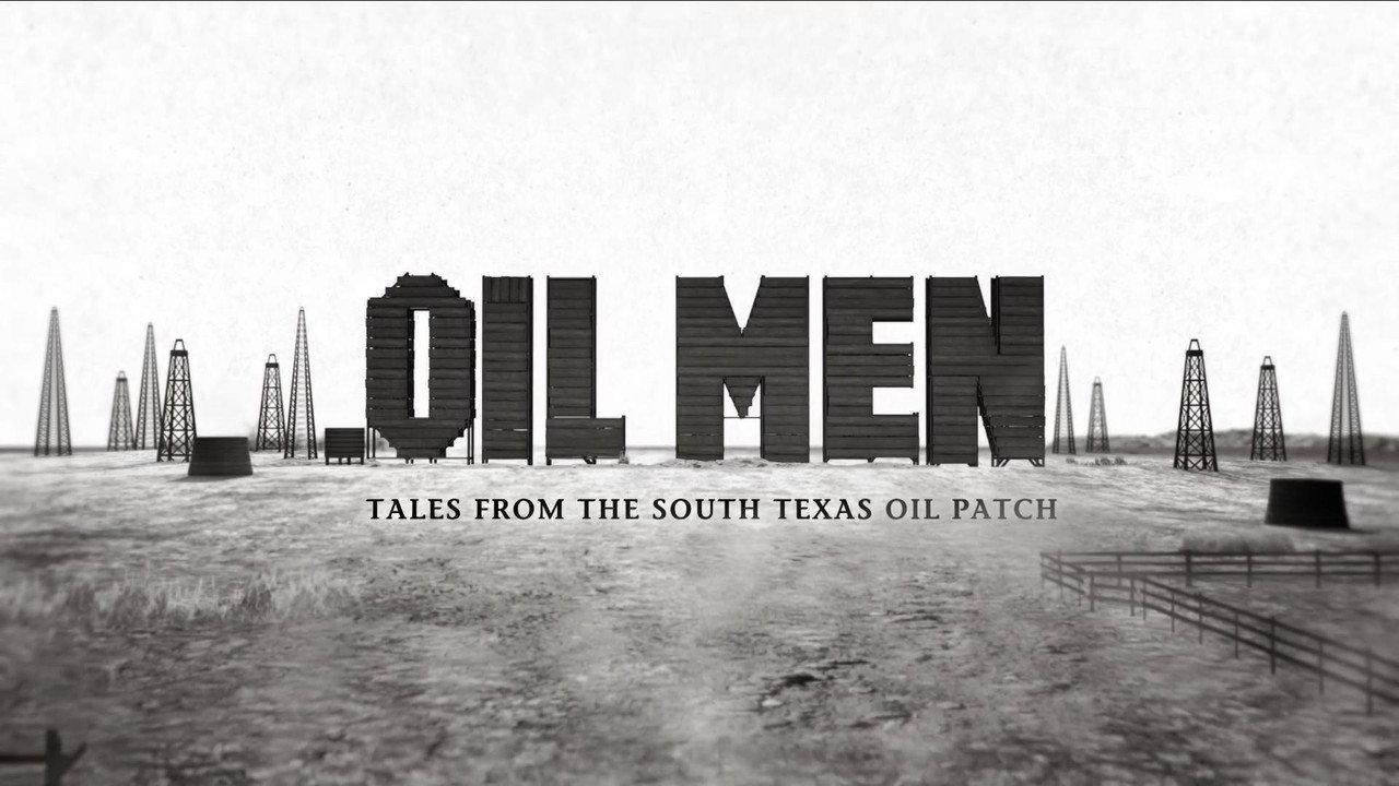 Oil Men: Tales from the South Texas Oil Patch backdrop