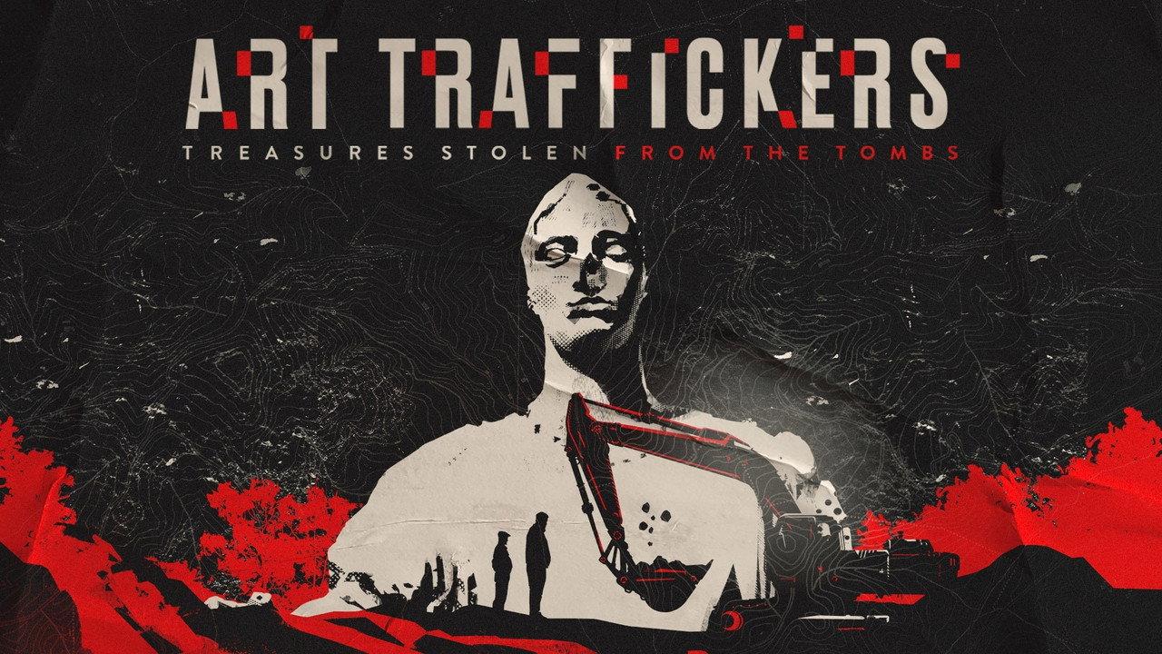Art Traffickers: Treasures Stolen from the Tombs backdrop