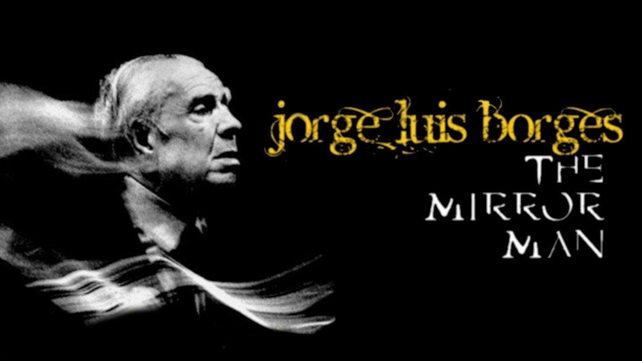 Jorge Luis Borges, the Mirror Man backdrop