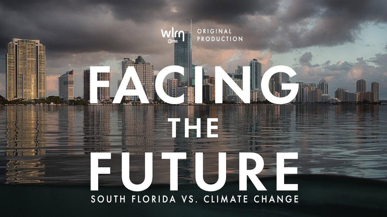 Facing the Future: South Florida vs. Climate Change backdrop