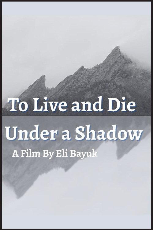 To Live and Die Under a Shadow backdrop