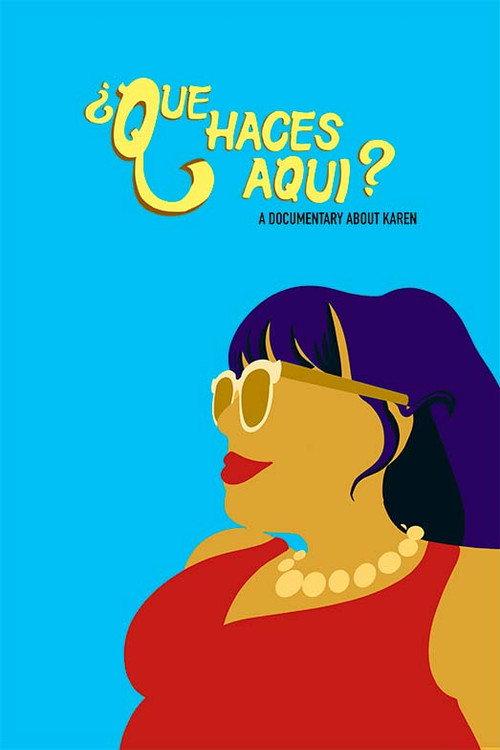 ¿Que Haces Aqui? A Documentary About Karen backdrop