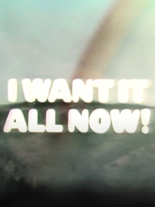 I Want It All Now! backdrop