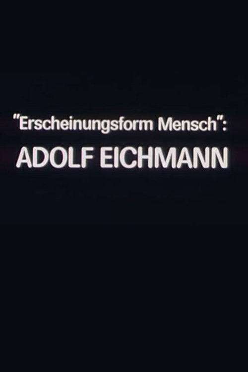 "Erscheinungsform Mensch": Adolf Eichmann backdrop