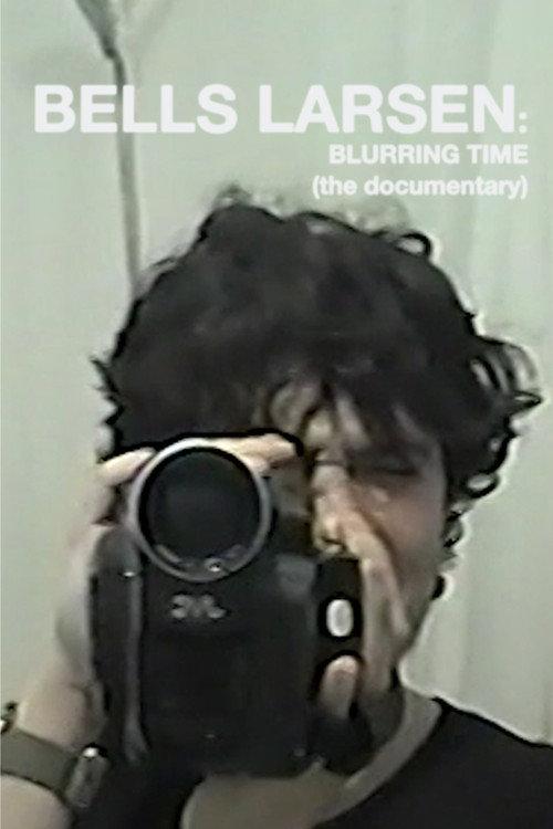 Bells Larsen: Blurring Time (the documentary) backdrop