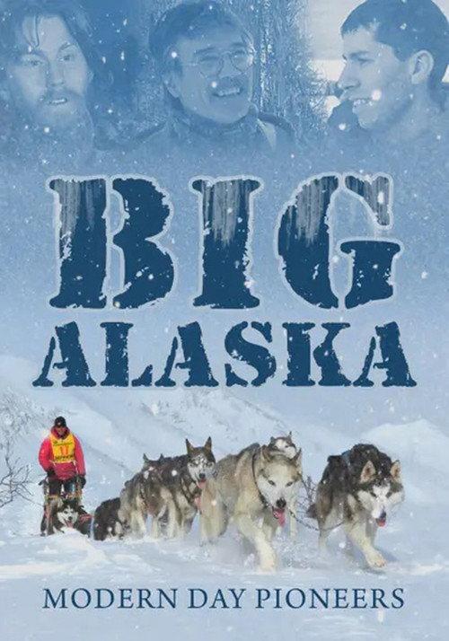 Big Alaska: Modern Day Pioneers backdrop