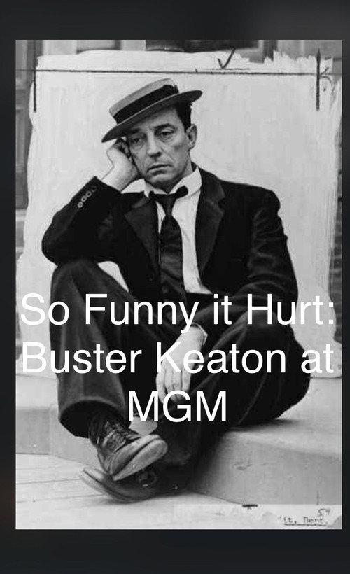 So Funny It Hurt: Buster Keaton & MGM backdrop