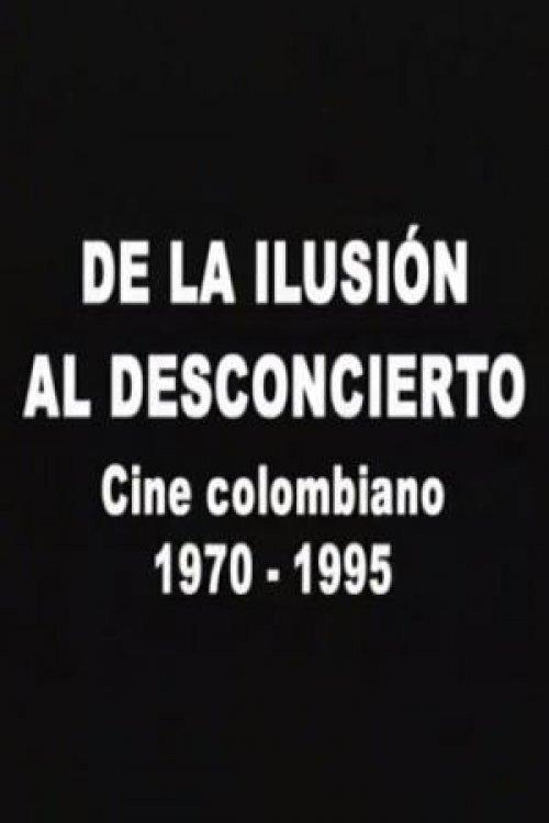 De la ilusión al desconcierto: Cine colombiano 1970-1995 backdrop
