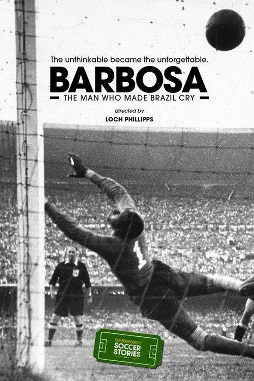 Barbosa: The Man Who Made All of Brazil Cry backdrop