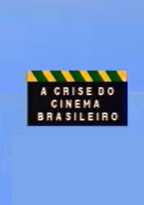 A Crise do Cinema Brasileiro backdrop