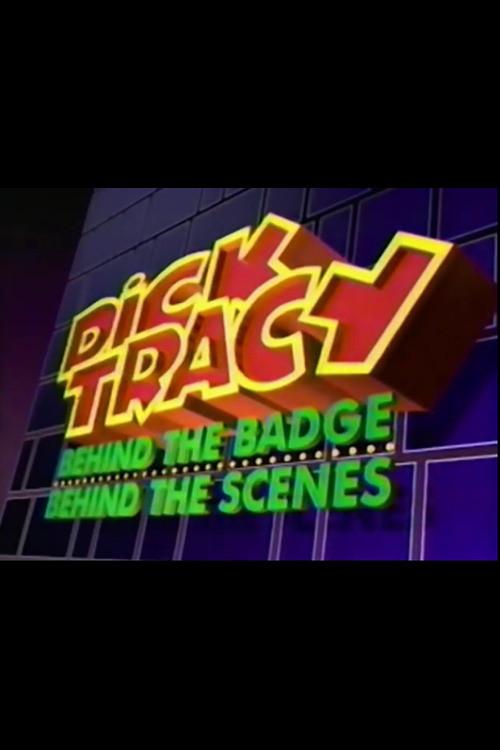 Dick Tracy: Behind the Badge, Behind the Scenes backdrop