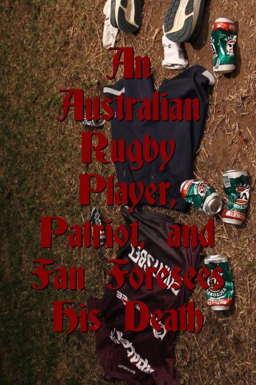 An Australian Rugby Player, Patriot, and Fan Foresees His Death backdrop