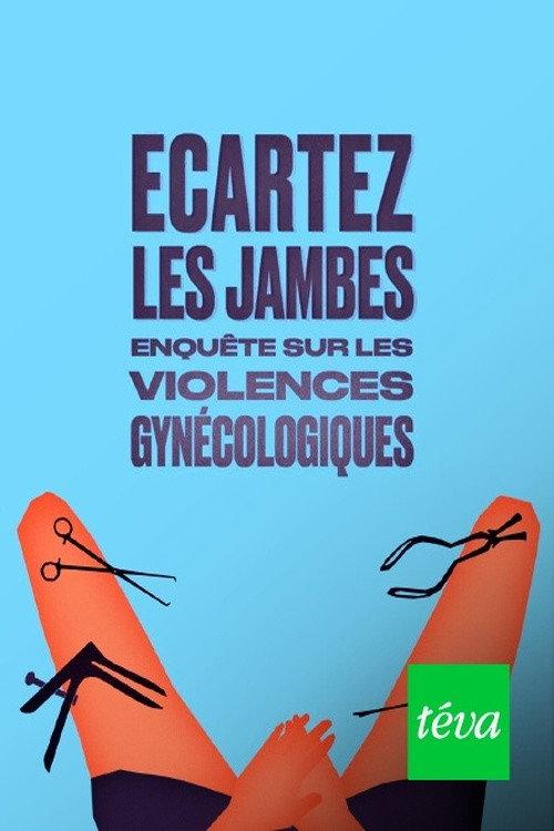 Ecartez les jambes - enquête sur les violences gynécologiques backdrop
