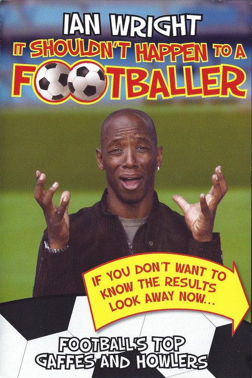 Ian Wright - It Shouldn't Happen To A Footballer backdrop