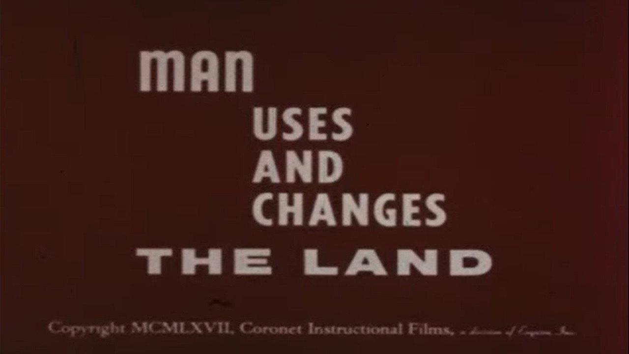 Man Uses and Changes the Land backdrop