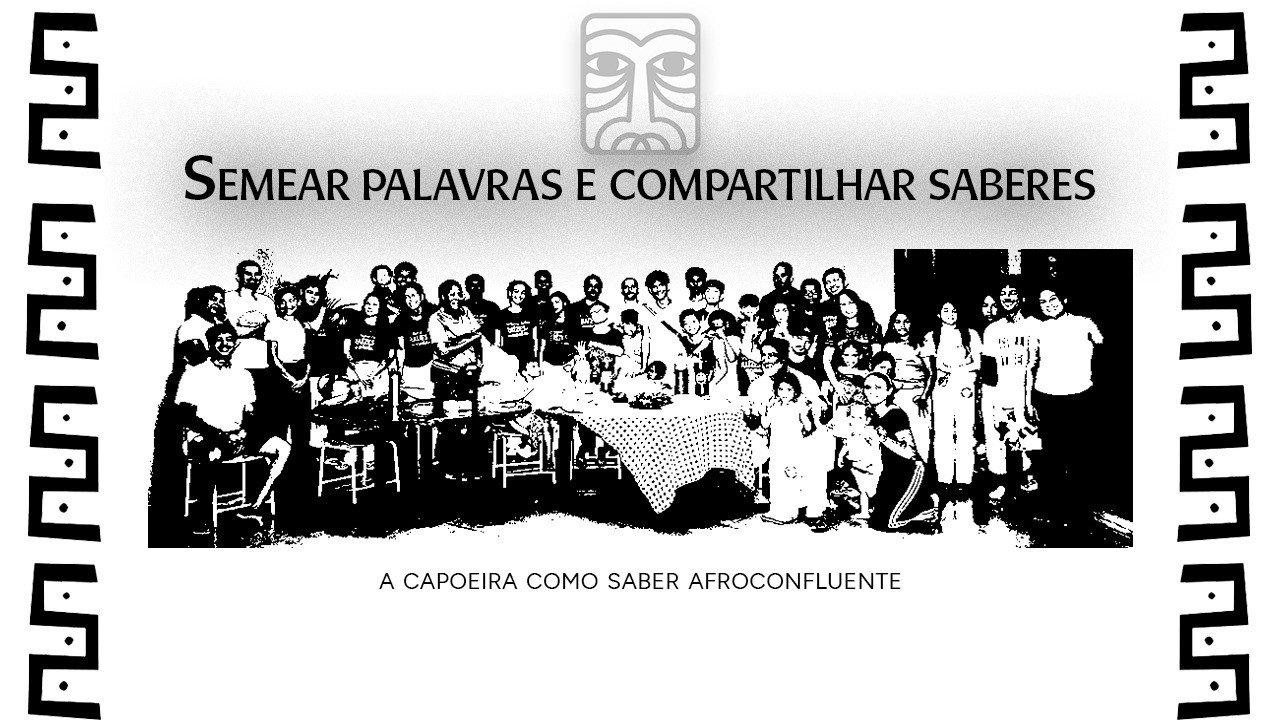 Semear palavras e compartilhar saberes: A capoeira como saber afroconfluente backdrop