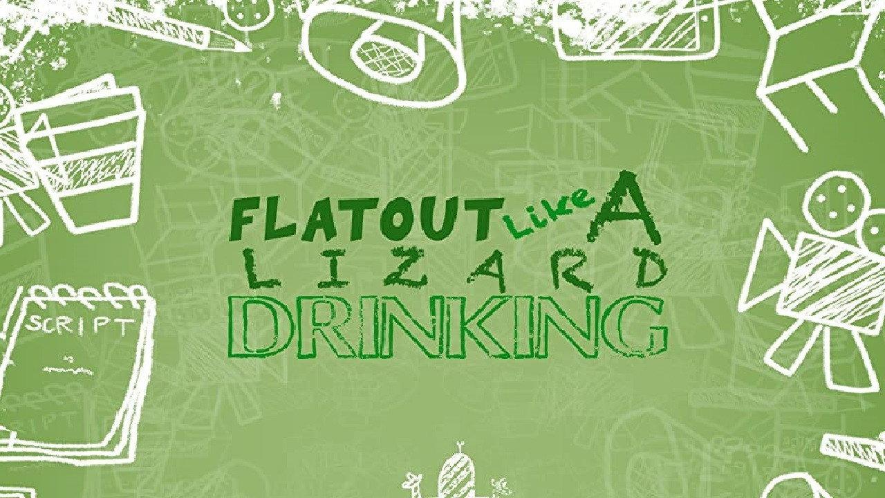 Flat Out Like a Lizard Drinking backdrop