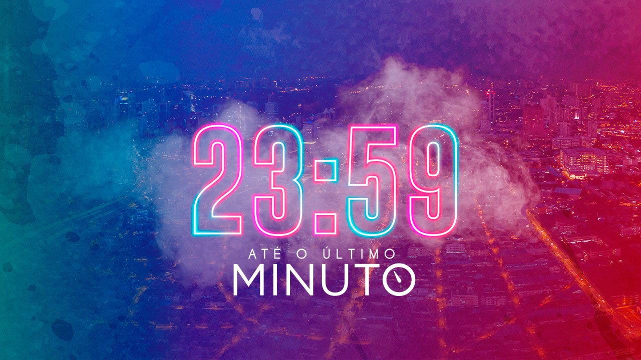 23:59 Até o Último Minuto backdrop
