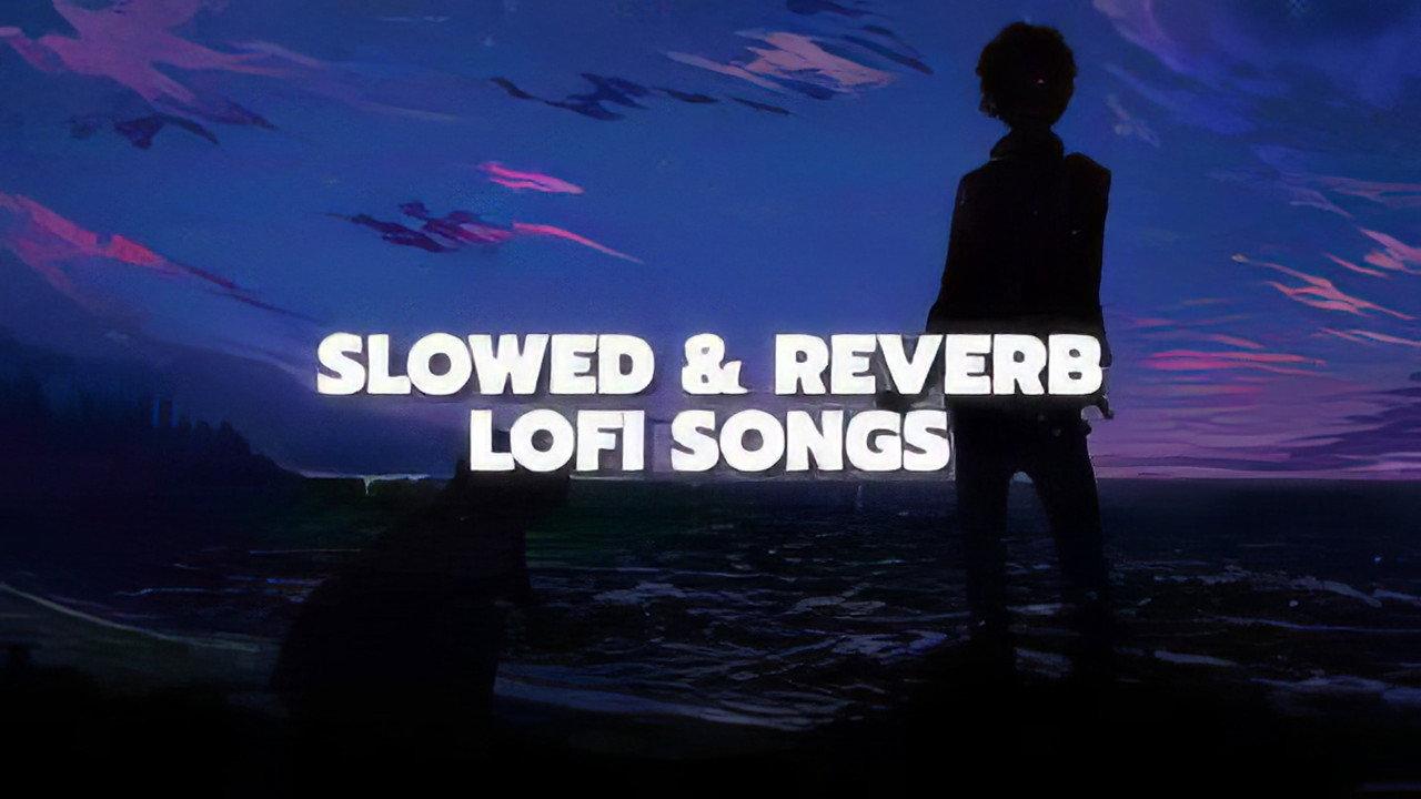 LO-FI SLOWED + REVERD SONG backdrop