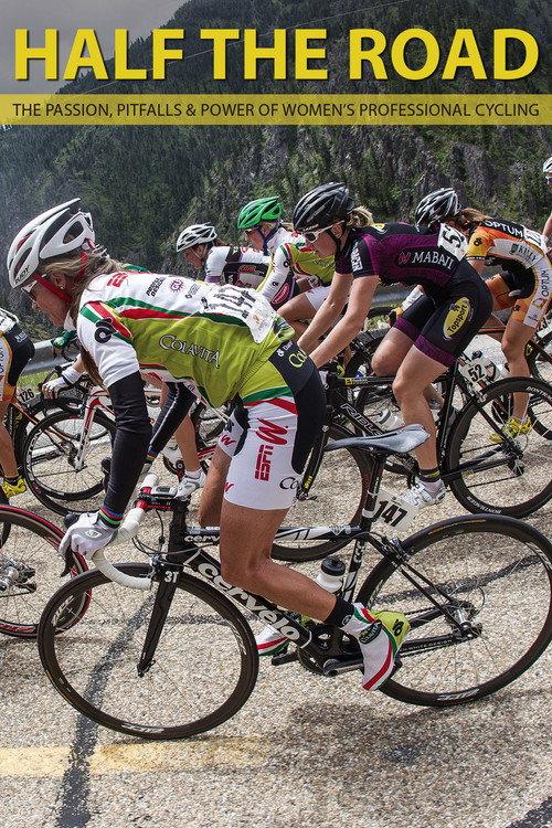 Half the Road: The Passion, Pitfalls & Power of Women's Professional Cycling backdrop