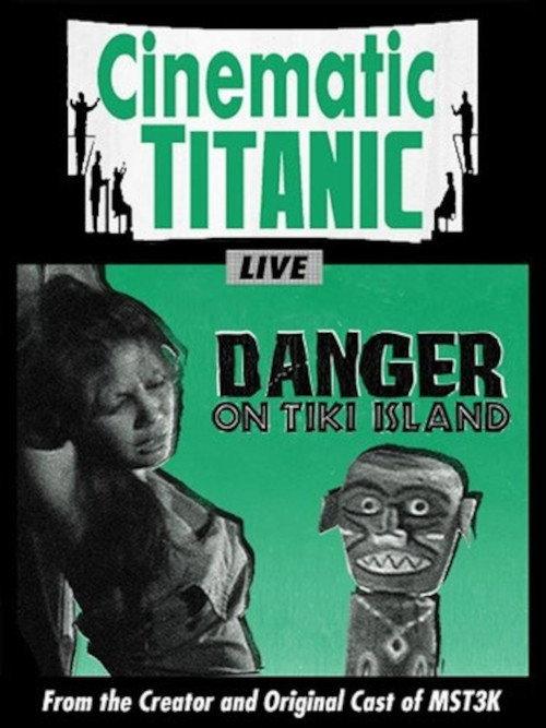 Cinematic Titanic: Danger on Tiki Island backdrop
