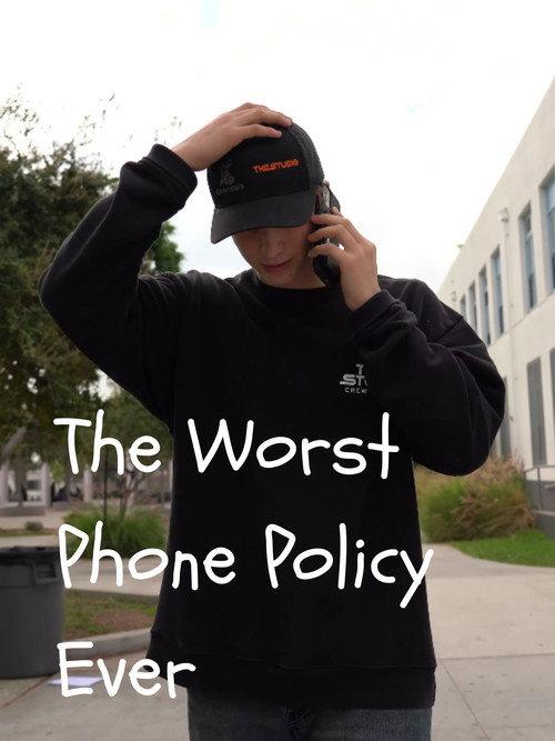The Worst Phone Policy Ever backdrop